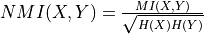 NMI(X, Y) = \frac{MI(X, Y)}{\sqrt{H(X) H(Y)}}
